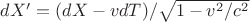 $dX'=(dX-vdT)/\sqrt{1-v^2/c^2}$