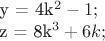 y = 4k^2 - 1;

z = 8k^3 +6k;