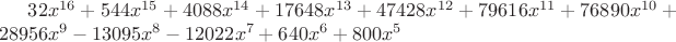 $32 x^{16}+544 x^{15}+4088 x^{14}+17648 x^{13}+47428 x^{12}+79616 x^{11}+76890 x^{10}+28956 x^9-13095 x^8-12022 x^7+640 x^6+800 x^5$