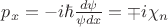 $p_x=-i\hbar\frac{d\psi}{\psi dx}=\mp i \chi_n$