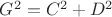 $G^2=C^2+D^2$