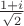 $\frac{1+i}{\sqrt2}$