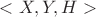 $<X,Y,H>$