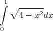 $$\int\limits_{0}^{1}\sqrt{4-x^2}dx$$