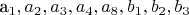 a_1, a_2, a_3, a_4, a_8, b_1, b_2, b_3