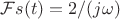 $ \mathcal{F}s(t) = 2 / (j \omega) $
