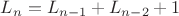 $L_n=L_{n-1}+L_{n-2}+1$