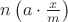 $\[n\left( {a \cdot \frac{x}{m}} \right)\]$