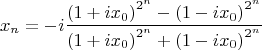 $$x_n  =  - i\frac{{\left( {1 + ix_0 } \right)^{2^n }  - \left( {1 - ix_0 } \right)^{2^n } }}{{\left( {1 + ix_0 } \right)^{2^n }  + \left( {1 - ix_0 } \right)^{2^n } }}$