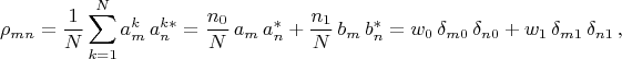 $$\rho_{mn}=\frac{1}{N}\sum\limits_{k=1}^N a_m^k\,a_n^{k*}=\frac{n_0}{N}\,a_m\,a_n^*+\frac{n_1}{N}\,b_m\,b_n^* = w_0\,\delta_{m0}\, \delta_{n0}+w_1\,\delta_{m1}\, \delta_{n1}\,,$$