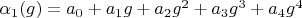 $\alpha_1(g)=a_0+a_1 g+a_2 g^2+a_3 g^3+a_4 g^4$