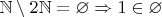 $\mathbb N\setminus2\mathbb N = \varnothing \Rightarrow 1\in\varnothing$
