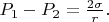 $P_1-P_2=\frac{2\sigma}{r}.$