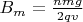 $B_m=\frac{n m g}{2 q v}$