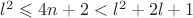 $l^{2}\leqslant 4n+2<l^{2}+2l+1$