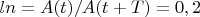 $ln= A(t)/ A(t+T)=0,2$