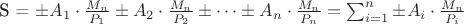S = \pm A_1 \cdot \frac{M_n}{P_1} \pm A_2 \cdot \frac{M_n}{P_2} \pm \dots \pm A_n \cdot \frac{M_n}{P_n} = \sum_{i=1}^{n} \pm A_i \cdot \frac{M_n}{P_i}