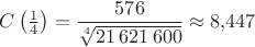 $C\left(\frac{1}{4}\right)=\dfrac{576}{\sqrt[4]{21\,621\,600}}\approx 8{,}447$