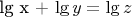 lg x + \lg y = \lg z