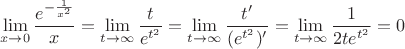 $$\lim\limits_{x\to 0}\frac{e^{-\frac{1}{x^2}}}{x}=\lim\limits_{t\to\infty}\frac{t}{e^{t^2}}=\lim\limits_{t\to\infty}\frac{t'}{(e^{t^2})'}=\lim\limits_{t\to\infty}\frac{1}{2te^{t^2}}=0$$