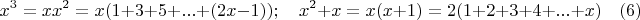 $$x^3=xx^2=x(1+3+5+...+(2x-1)); \quad x^2+x=x(x+1)=2(1+2+3+4+...+x)\quad\e(6)$$