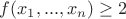 $f(x_1,...,x_n) \ge 2$