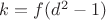 $k=f(d^2-1)$ $k=f(d^2-1)$