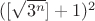 $([\sqrt{3^n}]+1)^2$