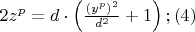 $
2z^p  = d \cdot \left( {\frac{{\left( {y^p } \right)^2 }}{{d^2 }} + 1} \right);(4)
$