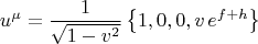 $$
u^{\mu} = \frac{1}{\sqrt{1-v^2}} \left\{ 1, 0, 0, v \, e^{f+h}  \right\}
$$