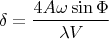 $$\delta=\frac{4A\omega\sin\Phi}{\lambda V}$$