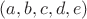 $(a, b, c, d, e)$