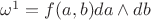 $\omega^1 = f(a, b)da\wedge db$