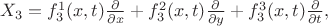 $X_3 = f_3^1(x,t) \frac{\partial}{\partial x} + f_3^2(x,t) \frac{\partial}{\partial y} + f_3^3(x,t) \frac{\partial}{\partial t},$