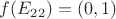 $f(E_{22})=(0,1)$