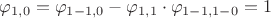 $\varphi _{1,0}=\varphi _{1-1,0}-\varphi _{1,1}\cdot \varphi _{1-1,1-0}=1$