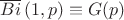 $\[\overline {Bi} \left( {1,p} \right) \equiv G(p)\]$