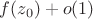 $f(z_0)+o(1)$