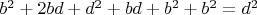 $b^2+2bd+d^2+bd+b^2+b^2=d^2$