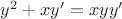 $y^2 +xy' = xyy'$