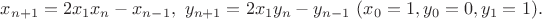 $x_{n+1}=2x_1x_n-x_{n-1},\ y_{n+1}=2x_1y_n-y_{n-1}\ (x_0=1,y_0=0,y_1=1).$