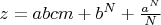 $z=abcm+b^N+\frac{a^N}N$