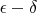 $\epsilon-\delta$