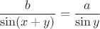 $\dfrac{b}{\sin(x+y)}=\dfrac{a}{\sin y}$