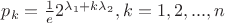 ${{p}_{k}}=\frac{1}{e}{{2}^{{{\lambda }_{1}}+k{{\lambda }_{2}}}},k=1,2,...,n$