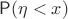 $\mathsf P(\eta < x)$