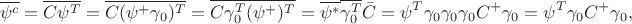 $$\overline{\psi^c}=\overline{C\psi^T}=\overline{C(\psi^+\gamma_0)^T}=\overline{C\gamma_0^T(\psi^+)^T}=\overline{\psi^*}\overline{\gamma_0^T}\bar{C}=\psi^T\gamma_0\gamma_0\gamma_0C^+\gamma_0=\psi^T\gamma_0C^+\gamma_0,$$