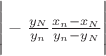 $\Bigg \vert -\frac{y_N}{y_n}\frac{x_n-x_N}{y_n-y_N}\Bigg \vert$