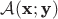 $ \mathcal A(\textbf x; \textbf y)$