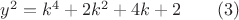 $y^2=k^4+2k^2+4k+2\qquad(3)$